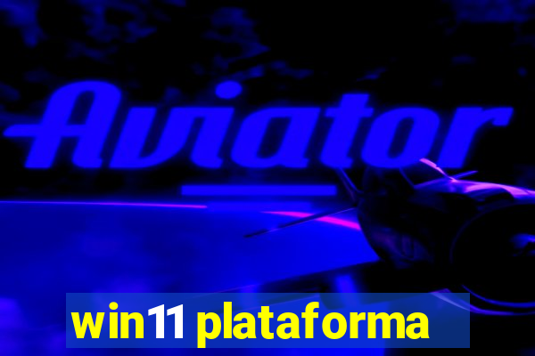 win11 plataforma